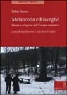 Edith Saurer, Angiolina Arru, Sofia Boesch Gajano - Melancolia e risveglio. Donne e religione nell'Europa romantica