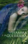 Jacqueline Carey - La fiamma e la guerriera