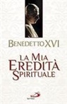 Benedetto Xvi (Joseph Ratzinger) - La mia eredità spirituale