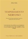 Alfred Adler - Il temperamento nervoso. Principi di psicologia individuale comparata e applicazioni alla psicoterapia