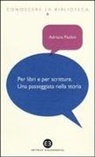 Adriana Paolini - Per libri e per scritture. Una passeggiata nella storia