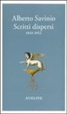Alberto Savinio, P. Italia - Scritti dispersi (1943-1952)