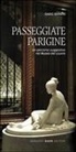Dario Bianchi - Passeggiate parigine. Un percorso suggestivo nel Museo del Louvre
