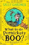 Sally Gardner, Gardner Sally - What To Do, Pernickety Boo?