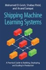 Mohamed El-Geish, Mohamed (Monta Ai) Patel El-Geish, Shabaz Patel, Anand Sampat - Shipping Machine Learning Systems