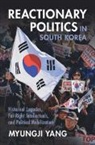 Myungji Yang - Reactionary Politics in South Korea