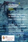Zakeera Docrat, Russell H. Kaschula, Wellman Kondowe, Eliseu Mabasso, Monwabisi K. Ralarala, Paul Svongoro - Forensic Linguistics in Southern Africa