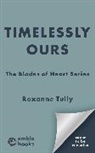 Roxanne Tully - Timelessly Ours