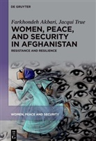 Farkhondeh Akbari, Jacqui True - Women, Peace, and Security in Afghanistan