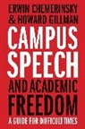 Chemerinsky Erwin, Howard Gillman - Campus Speech and Academic Freedom