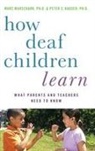 Hauser Peter C., Marc/ Hauser Marschark, Marschark Marc - How Deaf Children Learn