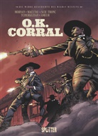 Jean-David Morvan, Rey Macutay - Die Wahre Geschichte des Wilden Westens: OK Corral