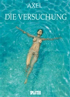 Axel, Axel - Die Versuchung