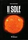 Vittorio Mascellani - Il sole. Guida alla stella che ci dà la vita