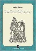 Paola Palmiotto, M. Oculi, A. Ruspolini - Il pre-patriarcato nella mitologia sumera. Una lettura simbolica secondo la psicologia analitica