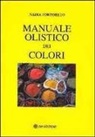 Nadia Tortoreto - Manuale dei colori olistico