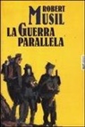 Robert Musil, F. Orlandi - La guerra parallela