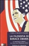 Paolo Bellini, Andrea Marinelli, Massimo Rizzardini - La filosofia di Barack Obama. La democrazia in America alla vigilia delle Presidenziali 2012
