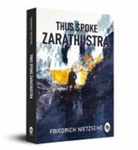 Friedrich Nietzsche - Thus Spoke Zarathustra