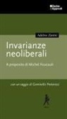Adelino Zanini - Invarianze neoliberali. A proposito di Michel Foucault