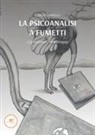 Carlo Coppelli - La psicoanalisi a fumetti. L'umorismo come terapia