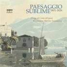Fabio Cani, Marco Leoni - Paesaggio sublime. Il Lago di Como all'epoca di Giovanni Battista Sommariva. 1801-1826. Catalogo della mostra (Tremezzina, 22-29 settembre 2024)