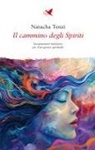 Natacha Tenzi - Il cammino degli Spiriti