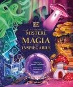 Tamara Macfarlane, Kristina Kister - Il libro dei misteri, della magia e dell'inspiegabile