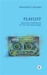 Onofrio Capurso - Playlist. Bozzetto indefinito di una vita qualunque