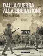 Gianluca Fulvetti - Dalla guerra alla liberazione. Pisa 1940-1945