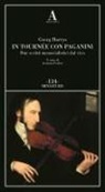 Georg Harrys, Artemio Focher - In tournée con Niccolò Paganini. Due scritti memorialistici dal vivo