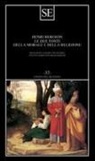 Henri Bergson - Le due fonti della morale e della religione