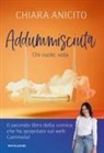 Chiara Anicito - Addummisciuta. Chi vuole, vola