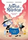 Arnaud Alméras, Gaëlle Duhazé - Una scuola magica. Amelia Maleficio