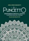 Amelia Brizzi Ramazzotti, Bianca Rosa Bellomo - Il puncetto. Insegnamento pratico illustrato-Il puncetto. Illustrated parctical teaching
