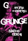 Matteo Ceschi - G. Storia ed estetica Grunge