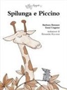 Barbara Brenner, Tomi Ungerer - Spilunga e Piccino