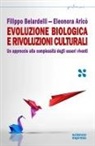 Eleonora Aricò, Filippo Belardelli - Evoluzione biologica e rivoluzioni culturali. Un approccio alla complessità dei sistemi viventi