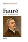 Jean-Michel Nectoux - Fauré. Le voci del chiaroscuro
