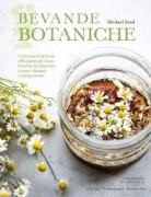 Michael Isted, Susan Bell - Bevande botaniche. Come usare l'alchimia delle piante per creare bevande che depurano, curano, rilassano e rinvigoriscono