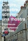 Luca Galofaro - Curare, allestire, scrivere una mostra. Esperienze e annotazioni 2017-2023