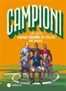 Mark Menozzi, Matteo Piana - Le più grandi squadre di calcio di oggi