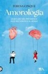 Teresa Cinque - Amorologia. Guida (quasi) imparziale alle relazioni e al sesso