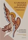 Comunità Monastica Di Marango - Il Vangelo secondo Giovanni. I personaggi. Sussidio per i gruppi d'ascolto e di catechesi