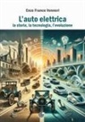 Enzo Franco Venneri - L' auto elettrica. La storia, la tecnologia, l'evoluzione