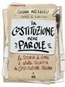 Susanna Mattiangeli, Giovanni Gastaldi - La Costituzione nelle parole. La storia di come è stata scritta la Costituzione italiana