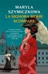 Maryla Szymiczkowa - La signora Mohr scompare