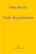 Fabio Muccin - Viole di primavera