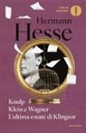 Hermann Hesse, Maria Pia Crisanaz Palin - Knulp-Klein e Wagner-L'ultima estate di Klingsor