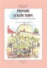 Graziella Luttati, Ezio Marinoni - Profumi d'altri tempi. Intrecci di vite e di amorosi sensi